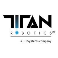 Titan Robotics, a 3D Systems Company