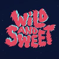 WILD AND SWEET
